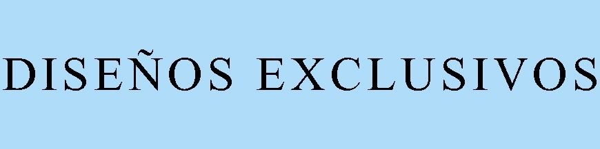 Diseños exclusivos